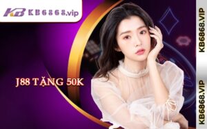 J88 Tặng 50K